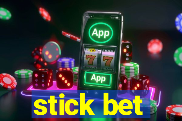 stick bet